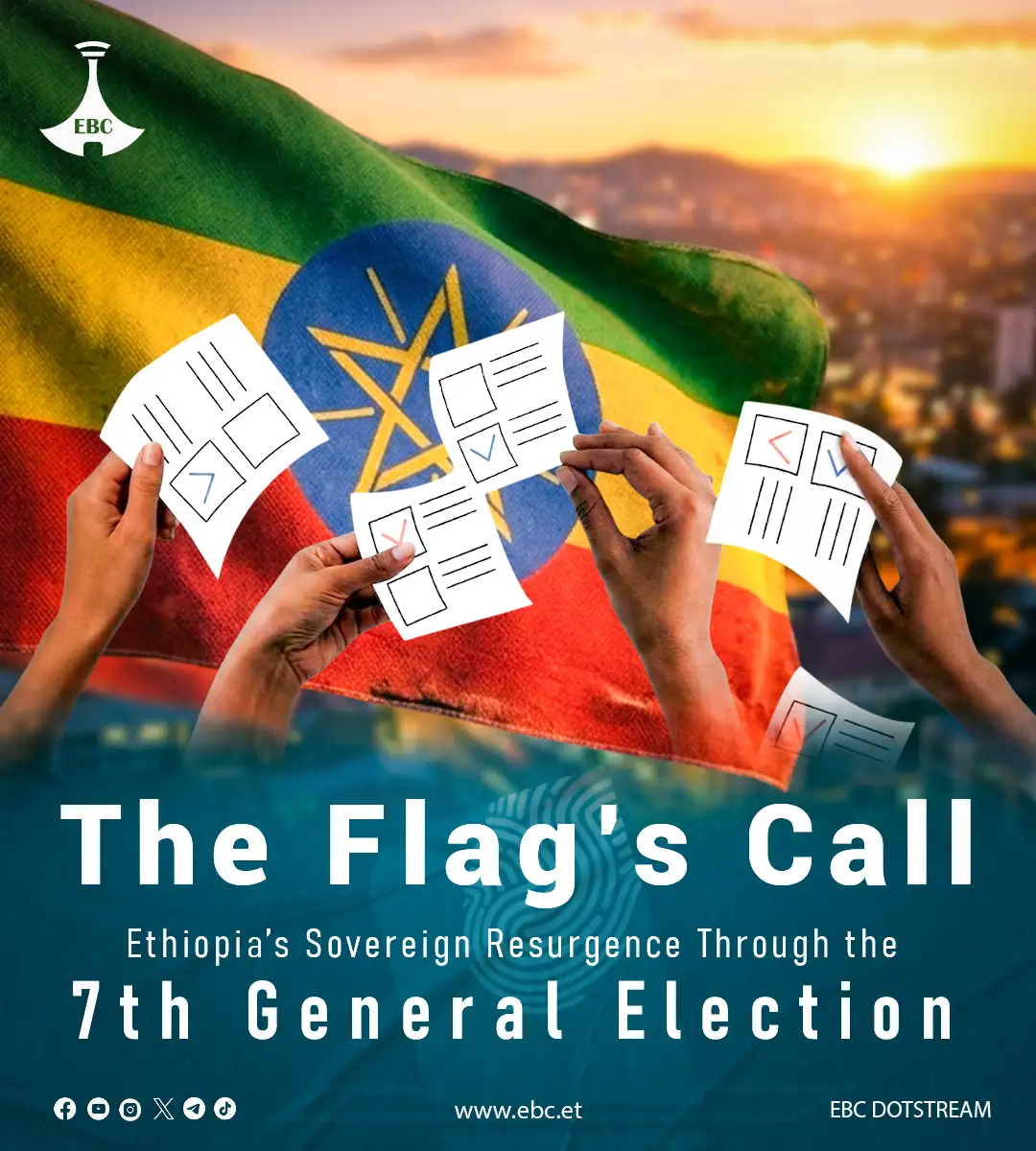 The Flag’s Call: Ethiopia’s Sovereign Resurgence Through the 7th General Election